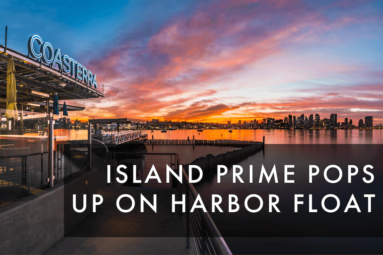 Iconic San Diego Restaurant Island Prime Debuts Pop Up Restaurant On The Harbor Float San Diego Bay Wine Food Festival